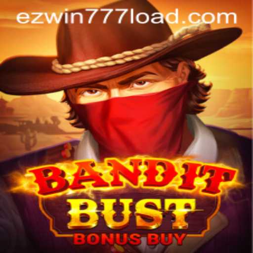 Discover the Thrills of BanditBustBonusBuy with EZWIN777